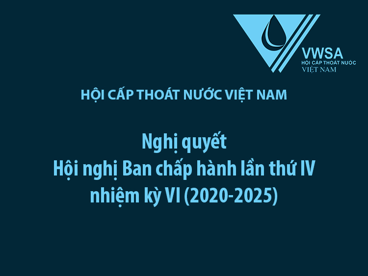 Nghị quyết Hội nghị Ban Chấp hành Hội Cấp thoát nước Việt Nam lần thứ IV nhiệm kỳ VI