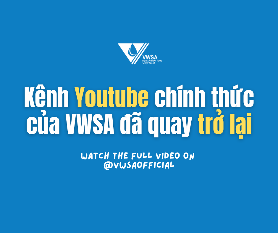 2971/Kênh YouTube chính thức của Hội Cấp Thoát nước Việt Nam (VWSA) đã trở lại